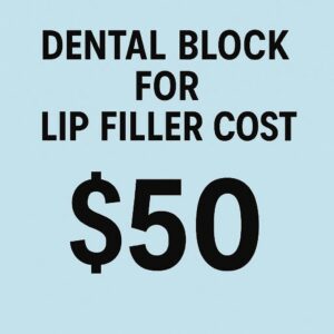 Dental Block for Lip Filler Cost