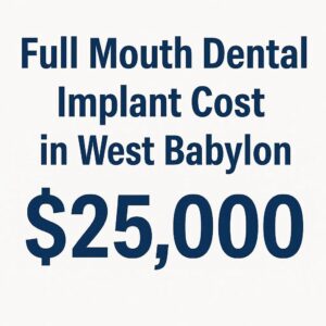 Full Mouth Dental Implant Cost in West Babylon