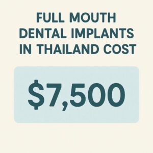 Full Mouth Dental Implants in Thailand Cost