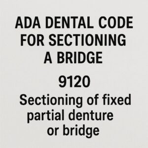 ADA Dental Code for Sectioning a Bridge