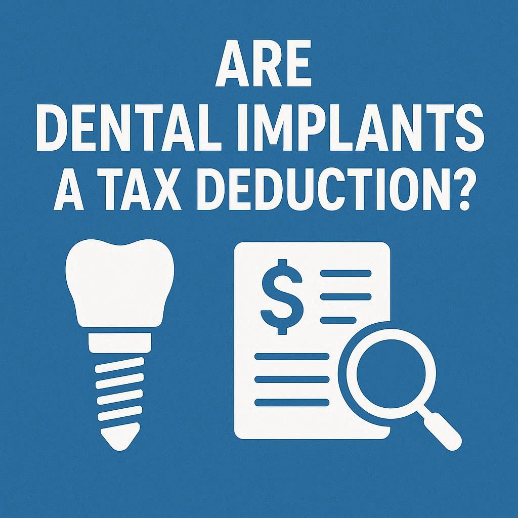 Are Dental Implants a Tax Deduction
