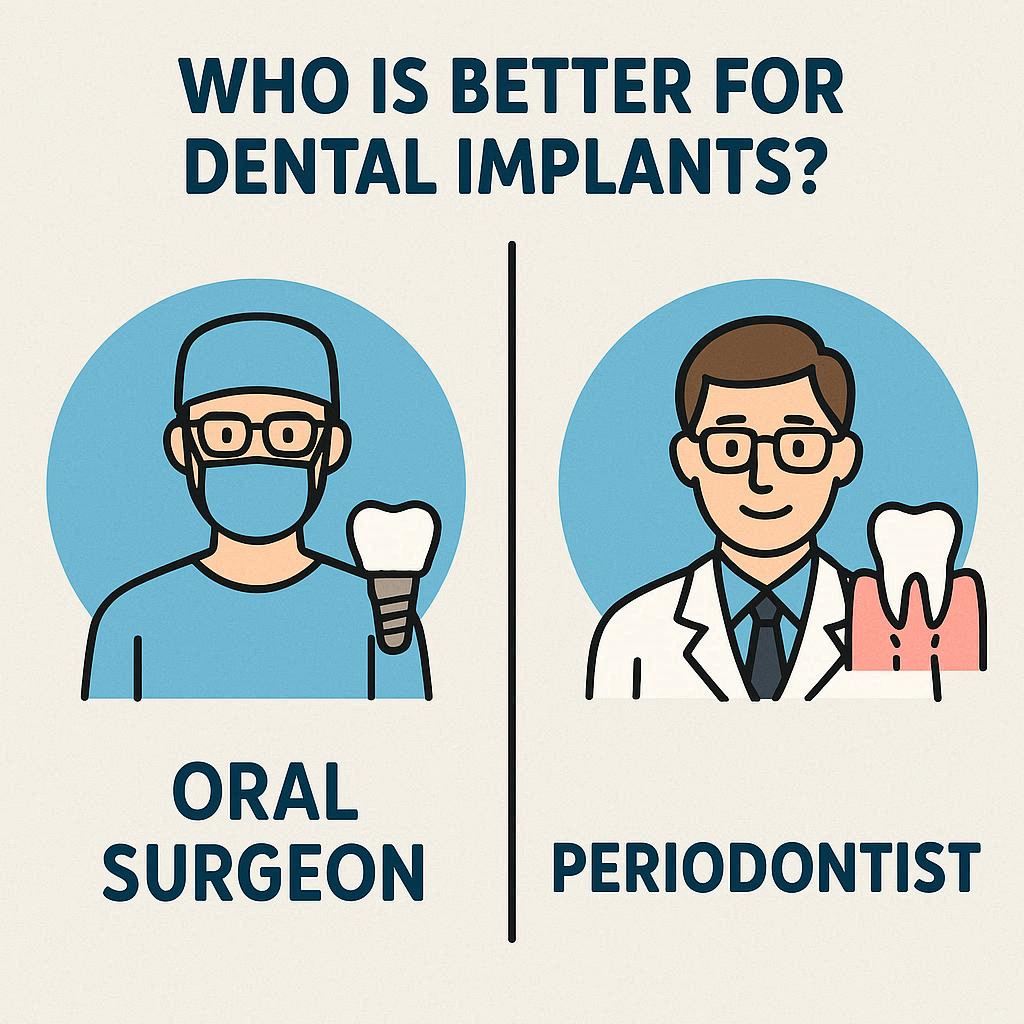 Who Is Better For Dental Implants Oral Surgeon Or Periodontist