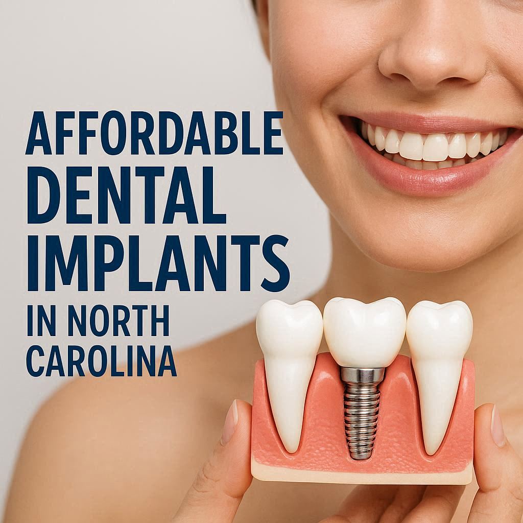 Affordable Dental Implants in North Carolina