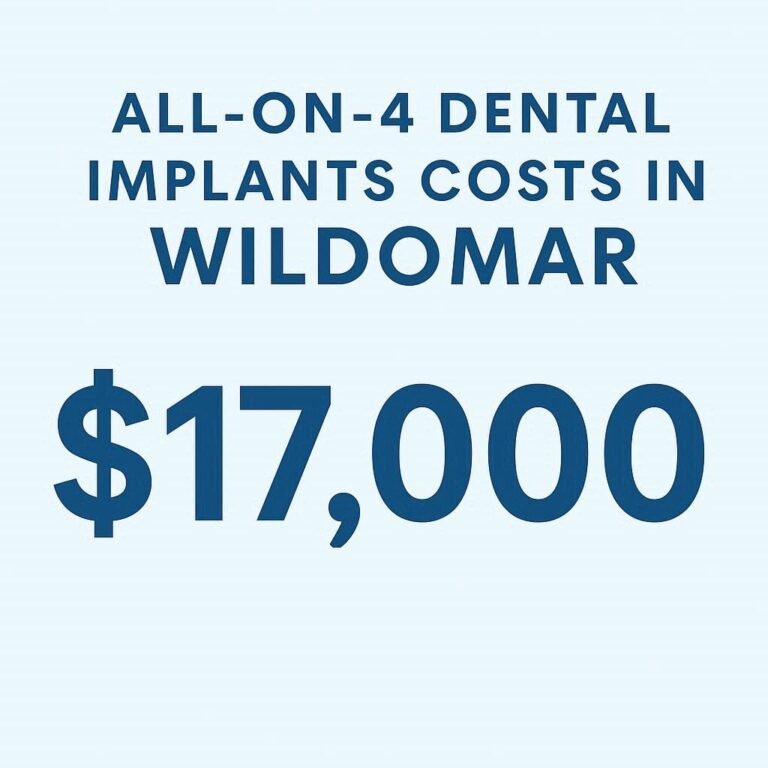 All-on-4 Dental Implants Costs in Wildomar
