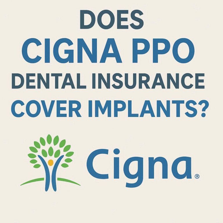 Does Cigna PPO Dental Insurance Cover Implants?