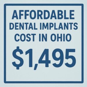 Affordable Dental Implants Cost in Ohio