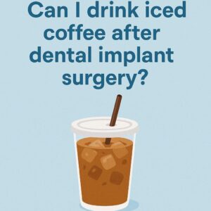 Can I Drink Iced Coffee After Dental Implant Surgery?