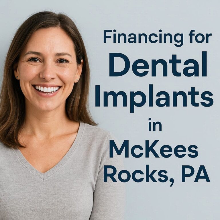 Financing for Dental Implants in McKees Rocks PA